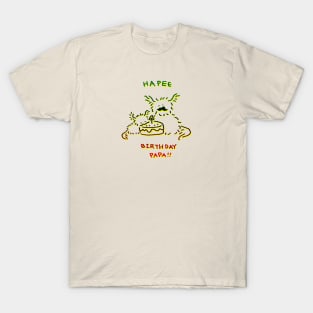 hapee birtday papa !! T-Shirt